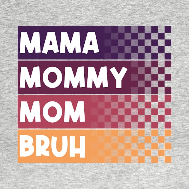 Mama Mommy Mom Bruh Mothers Day Vintage Funny Mother Love by GShow